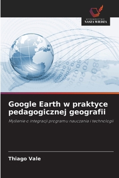 Paperback Google Earth w praktyce pedagogicznej geografii [Polish] Book