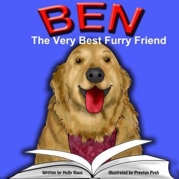 Paperback Ben: The Very Best Furry Friend - A children's book about a therapy dog and the friends he makes at the library and nursing Book