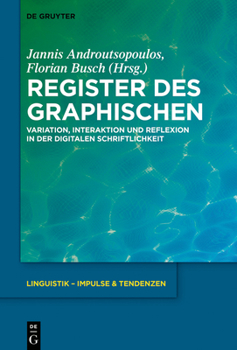 Hardcover Register Des Graphischen: Variation, Interaktion Und Reflexion in Der Digitalen Schriftlichkeit [German] Book