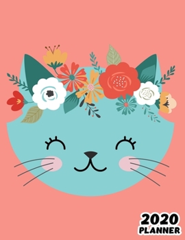 2020: Weekly & Monthly Planner: Jan 1, 2020 to Dec 31, 2020: Cute Cat One Year Weekly Planner & Schedule Agenda with Inspirational Quotes