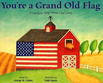 Paperback You're a Grand Old Flag: A Jubilant Song about Old Glory Book