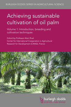 Hardcover Achieving Sustainable Cultivation of Oil Palm Volume 1: Introduction, Breeding and Cultivation Techniques Book