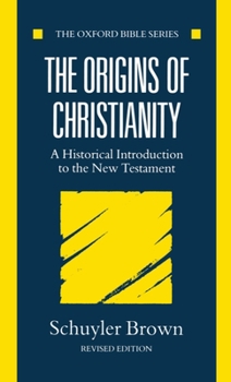 Paperback The Origins of Christianity: A Historical Introduction to the New Testament Book