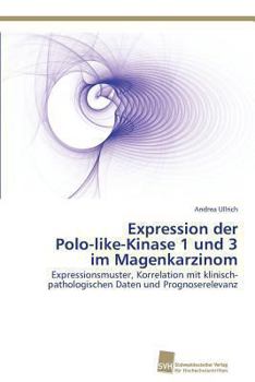 Paperback Expression der Polo-like-Kinase 1 und 3 im Magenkarzinom [German] Book