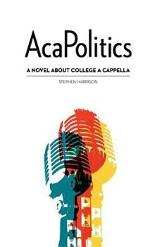 Paperback AcaPolitics: A Novel About College A Cappella Book
