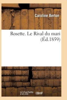 Paperback Rosette. Le Rival Du Mari [French] Book