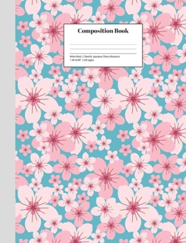 Paperback Composition Book Wide-Ruled Cheerful Japanese Cherry Blossoms: Class Notebook for Study Notes and Writing Assignments Book