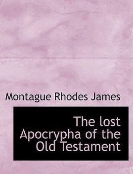 Paperback The Lost Apocrypha of the Old Testament Book