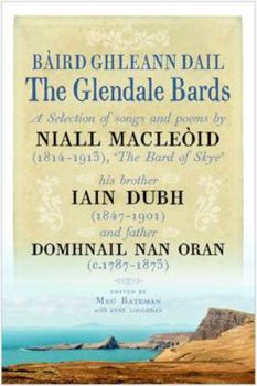 Hardcover The Glendale Bards: A Selection of Songs and Poems by Niall Macleoid (1843-1913), 'The Bard of Skye', His Brother Iain Dubh (1847-1901) an [Gaelic] Book