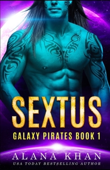 Sextus: Book One in the Galaxy Pirates Alien Abduction Romance Series