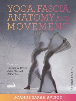 Paperback Yoga, Fascia, Anatomy and Movement, Second Edition Book