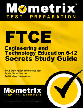 Paperback FTCE Engineering and Technology Education 6-12 Secrets Study Guide: FTCE Exam Review and Practice Test for the Florida Teacher Certification Examinati Book