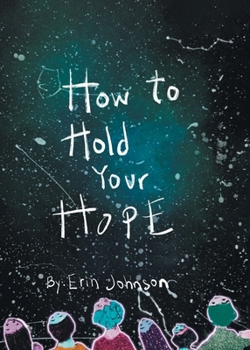 Paperback How to Hold Your Hope Book