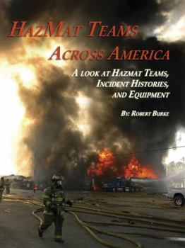 Hardcover Hazmat Teams Across America: A Look at Hazmat Teams, Incident Histories and Equipment Book