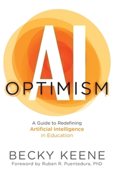 Paperback AI Optimism: A Guide to Redefining Artificial Intelligence in Education Book