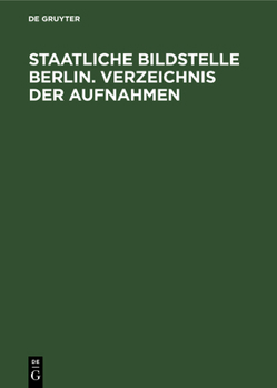 Hardcover Staatliche Bildstelle Berlin. Verzeichnis Der Aufnahmen [German] Book
