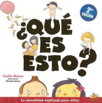Paperback ¿Qué es esto? / What Is This?: Le Sexualidad Explicada Para Ninos (Spanish Edition) [Spanish] Book