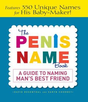 Paperback The Penis Name Book: A Guide to Naming Man's Best Friend Book