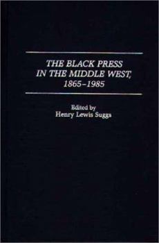 Hardcover The Black Press in the Middle West, 1865-1985 Book