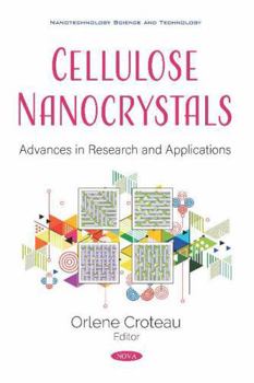 Hardcover Cellulose Nanocrystals: Advances in Research and Applications (Nanotechnology Science and Technology) Book