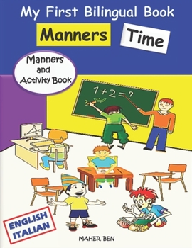 Paperback My First Bilingual Book English-Italian - Manners Time: A Kids' Guide to Manners Kindness Activities for Kids A children's Book About Manners, Kindnes Book