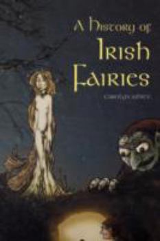 Paperback A History of Irish Fairies Book