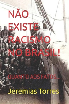 Paperback Não Existe Racismo No Brasil!: Quanto Aos Fatos... [Portuguese] Book