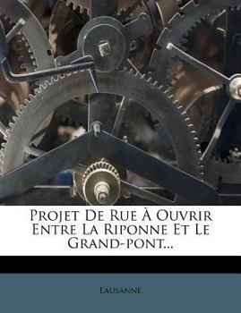 Paperback Projet de Rue ? Ouvrir Entre La Riponne Et Le Grand-Pont... [French] Book