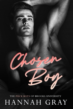 Chosen Boy: A Fake Relationship Hockey Romance (The Puck Boys of Brooks University) - Book #4 of the Puck Boys of Brooks University
