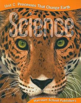 Paperback Harcourt Science: Unit Big Books Grade 5 Unit C: Processes that Change the Earth 2006 Book