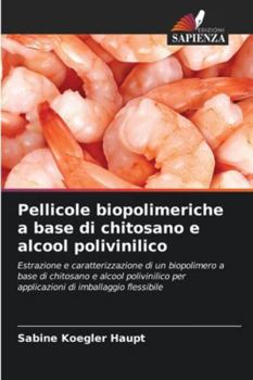 Paperback Pellicole biopolimeriche a base di chitosano e alcool polivinilico [Italian] Book