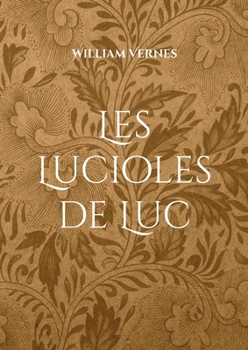 Paperback Les Lucioles de Luc [French] Book