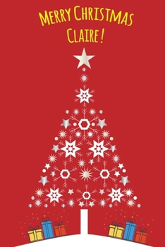 Exceptional Christmas red journal diary : a Notebook journal for Claire - blank lined 120 pages, 6”x9”