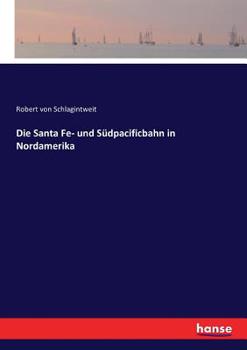 Paperback Die Santa Fe- und Südpacificbahn in Nordamerika [German] Book