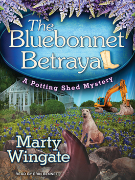 The Bluebonnet Betrayal - Book #5 of the Potting Shed Mystery