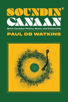 Paperback Soundin' Canaan: Black Canadian Poetry, Music, and Citizenship Book