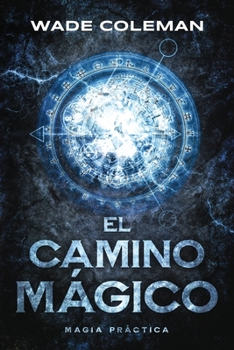 Paperback El Camino Mágico: Magia Práctica [Spanish] Book