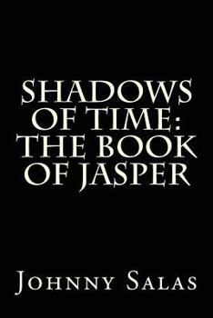 Paperback Shadows of Time: The Book of Jasper Book