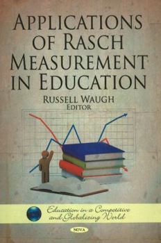 Hardcover Applications of Rasch Measurement in Education (Education in a Competitive and Globalizing World) Book