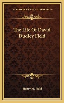 The Life of David Dudley Field