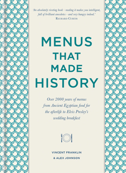 Hardcover Menus That Made History: 100 Iconic Menus That Capture the History of Food Book