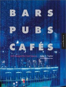 Paperback Bars, Pubs, Cafes: Hot Designs for Cool Spaces Book