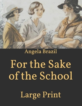 Paperback For the Sake of the School: Large Print Book
