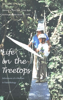 Paperback Life in the Treetops: Adventures of a Woman in Field Biology Book