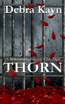 Thorn - Book #4 of the Brikken Motorcycle Club Saga