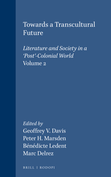Hardcover Towards a Transcultural Future: Literature and Society in a 'Post'-Colonial World 2 Book