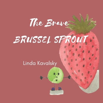 Paperback The Brave Brussel Sprout Book