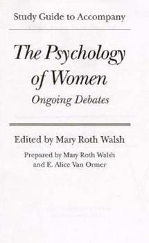 Study Guide to Accompany: The Psychology of Women : Ongoing Debates