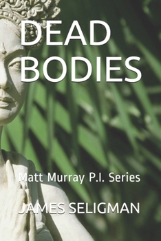 Paperback Dead Bodies: Matt Murray P.I. Series Book