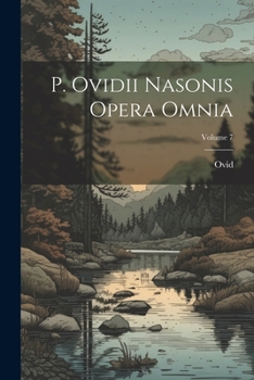 Paperback P. Ovidii Nasonis Opera Omnia; Volume 7 [Latin] Book